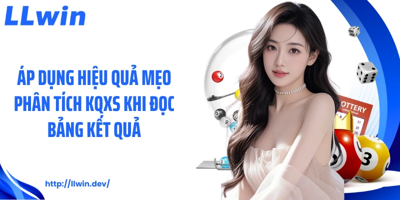 Áp dụng hiệu quả mẹo phân tích KQXS khi đọc bảng kết quả